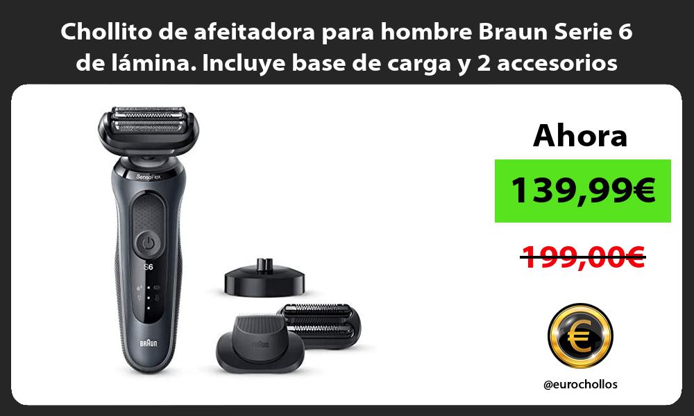 Chollito de afeitadora para hombre Braun Serie 6 de lámina Incluye base de carga y 2 accesorios