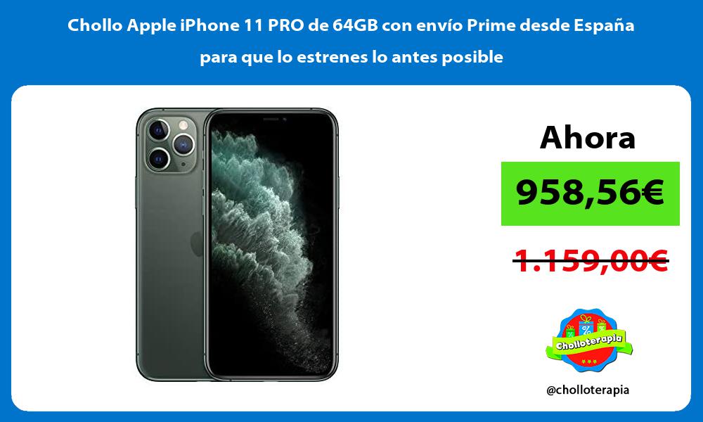 Chollo Apple iPhone 11 PRO de 64GB con envío Prime desde España para que lo estrenes lo antes posible