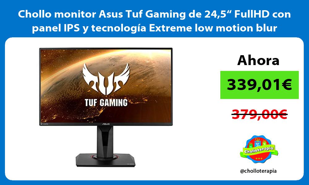 Chollo monitor Asus Tuf Gaming de 245“ FullHD con panel IPS y tecnología Extreme low motion blur
