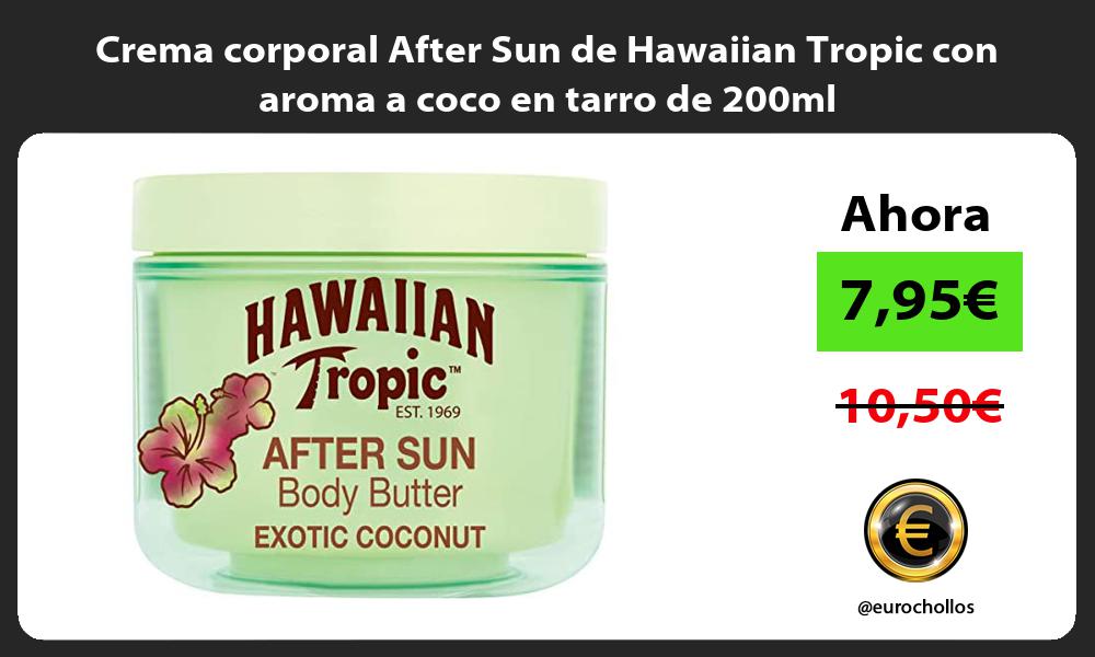Crema corporal After Sun de Hawaiian Tropic con aroma a coco en tarro de 200ml