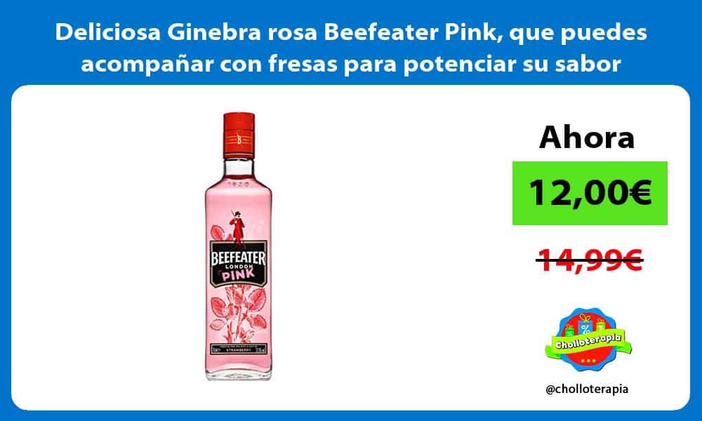 Deliciosa Ginebra rosa Beefeater Pink que puedes acompañar con fresas para potenciar su sabor