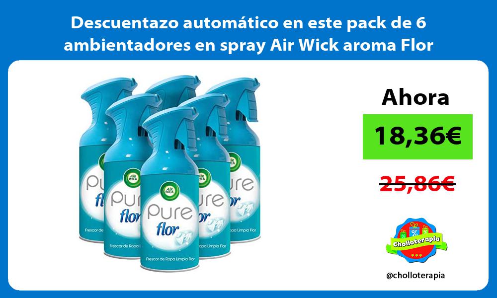 Descuentazo automático en este pack de 6 ambientadores en spray Air Wick aroma Flor