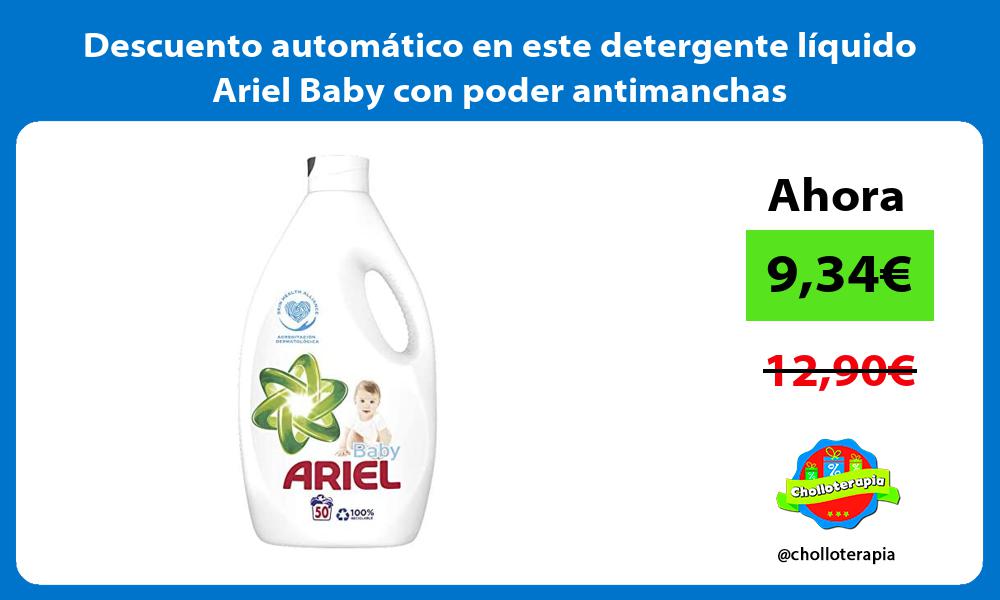 Descuento automático en este detergente líquido Ariel Baby con poder antimanchas