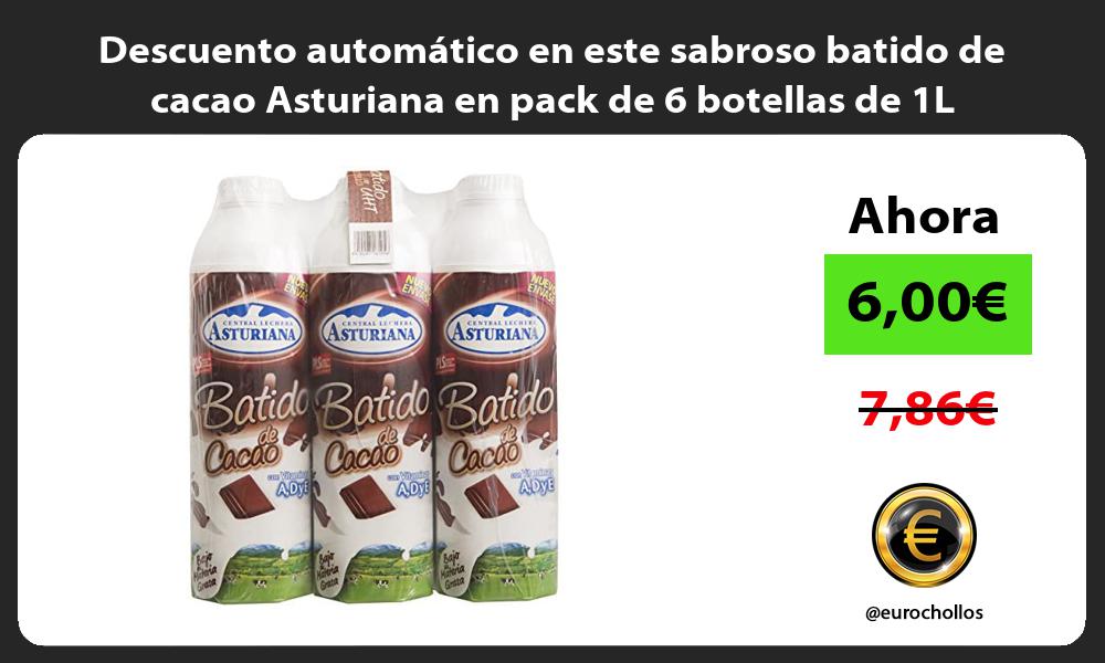 Descuento automático en este sabroso batido de cacao Asturiana en pack de 6 botellas de 1L
