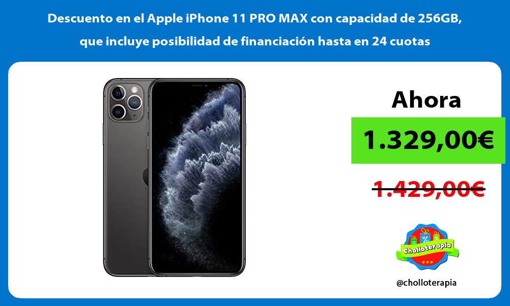 Descuento en el Apple iPhone 11 PRO MAX con capacidad de 256GB que incluye posibilidad de financiación hasta en 24 cuotas