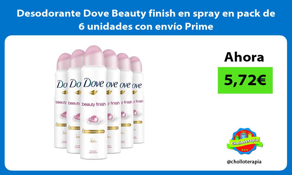 Desodorante Dove Beauty finish en spray en pack de 6 unidades con envío Prime