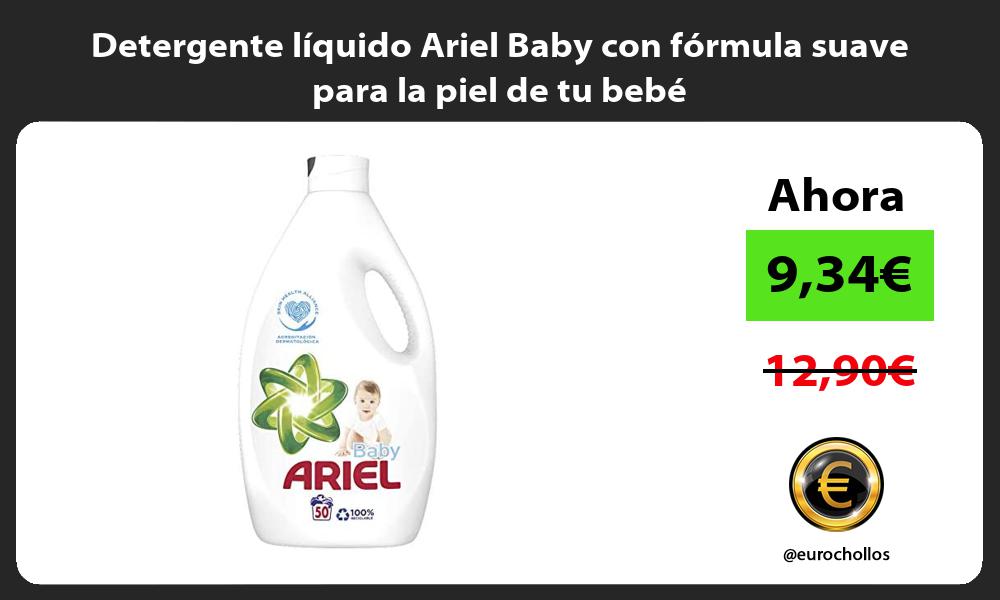 Detergente líquido Ariel Baby con fórmula suave para la piel de tu bebé