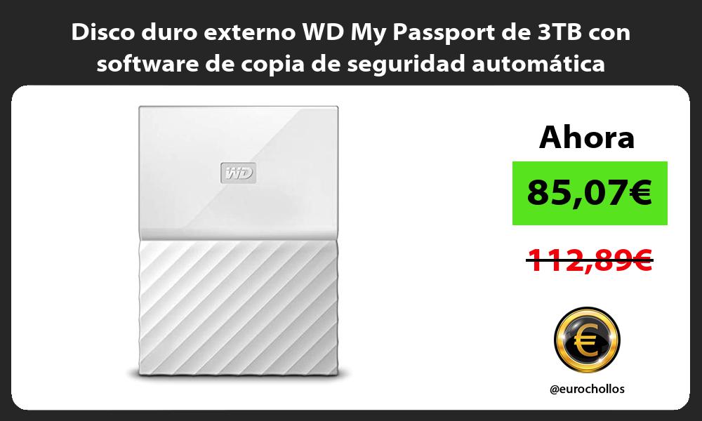 Disco duro externo WD My Passport de 3TB con software de copia de seguridad automática