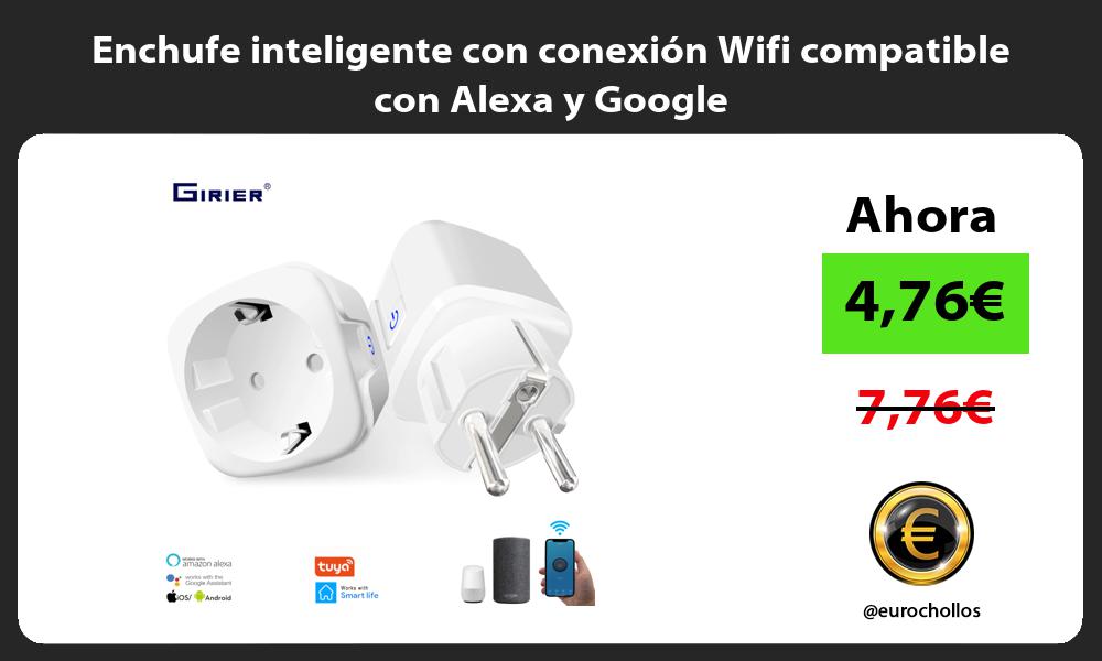 Enchufe inteligente con conexión Wifi compatible con Alexa y Google