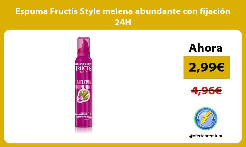 Espuma Fructis Style melena abundante con fijación 24H