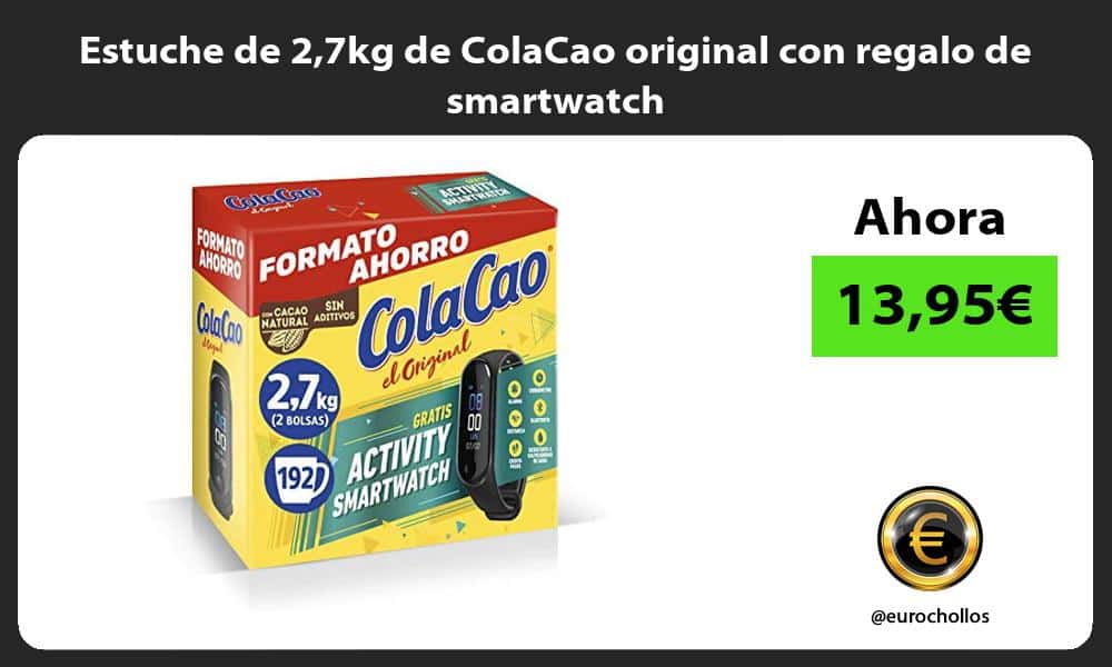Estuche de 27kg de ColaCao original con regalo de smartwatch