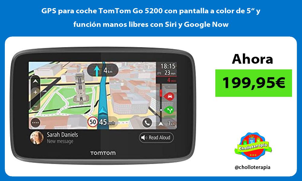 GPS para coche TomTom Go 5200 con pantalla a color de 5“ y función manos libres con Siri y Google Now