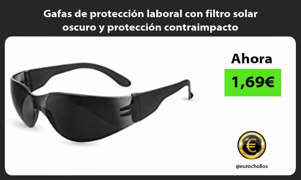 Gafas de protección laboral con filtro solar oscuro y protección contraimpacto