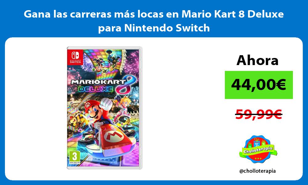 Gana las carreras más locas en Mario Kart 8 Deluxe para Nintendo Switch