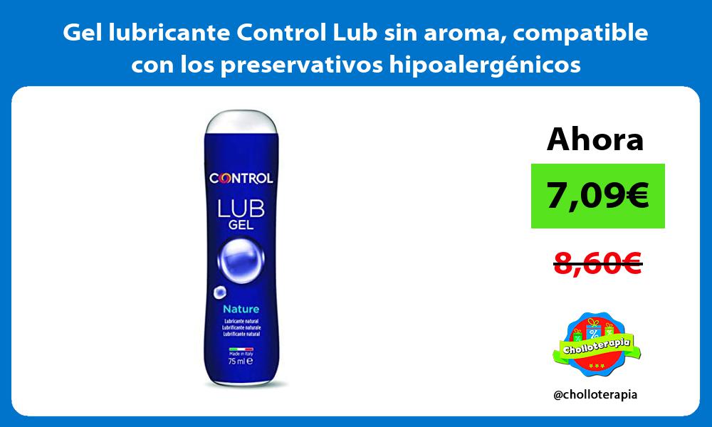 Gel lubricante Control Lub sin aroma compatible con los preservativos hipoalergénicos