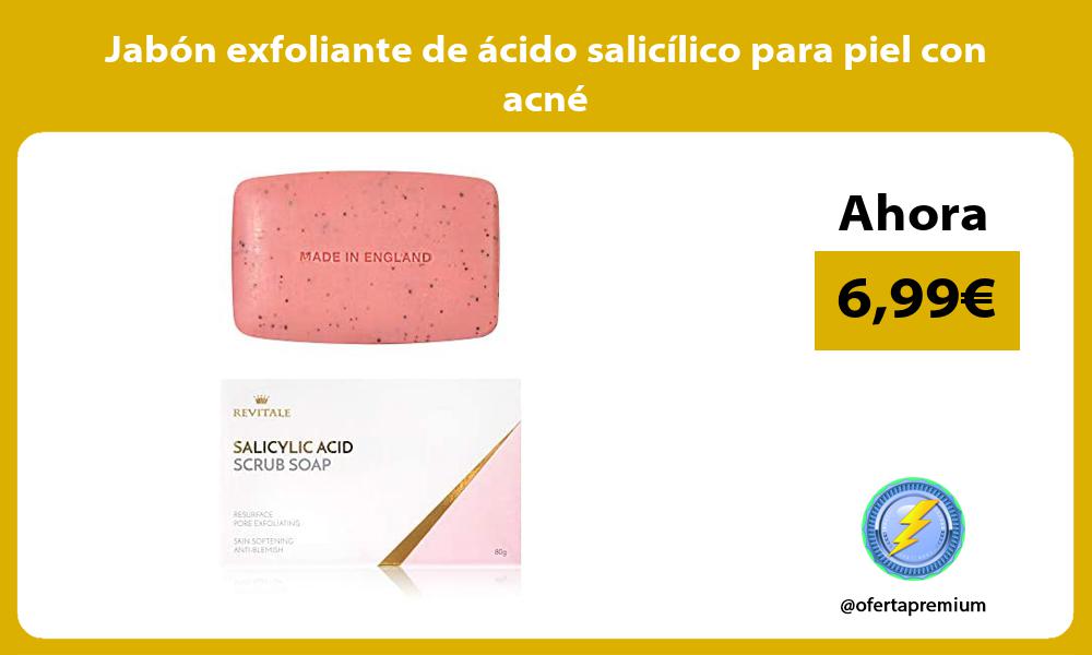 Jabón exfoliante de ácido salicílico para piel con acné