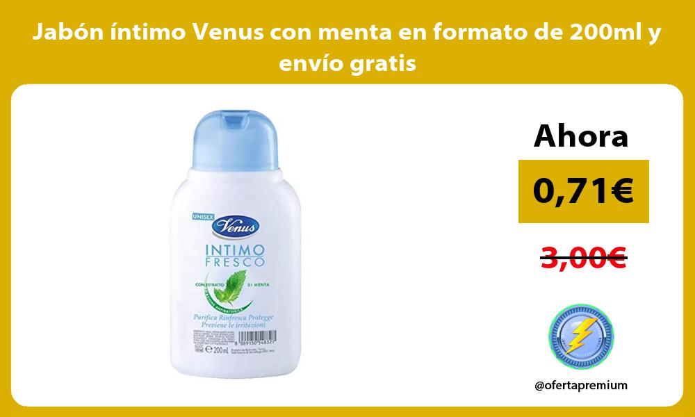 Jabón íntimo Venus con menta en formato de 200ml y envío gratis