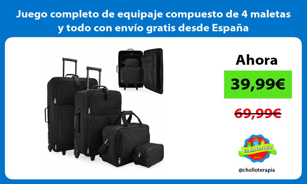Juego completo de equipaje compuesto de 4 maletas y todo con envío gratis desde España