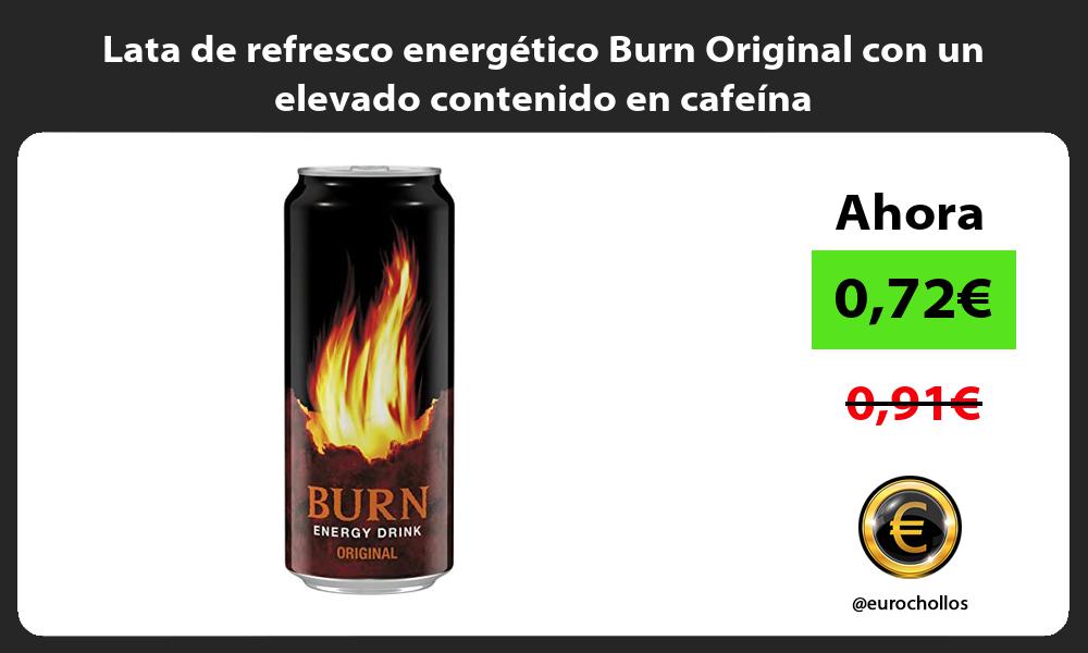 Lata de refresco energético Burn Original con un elevado contenido en cafeína