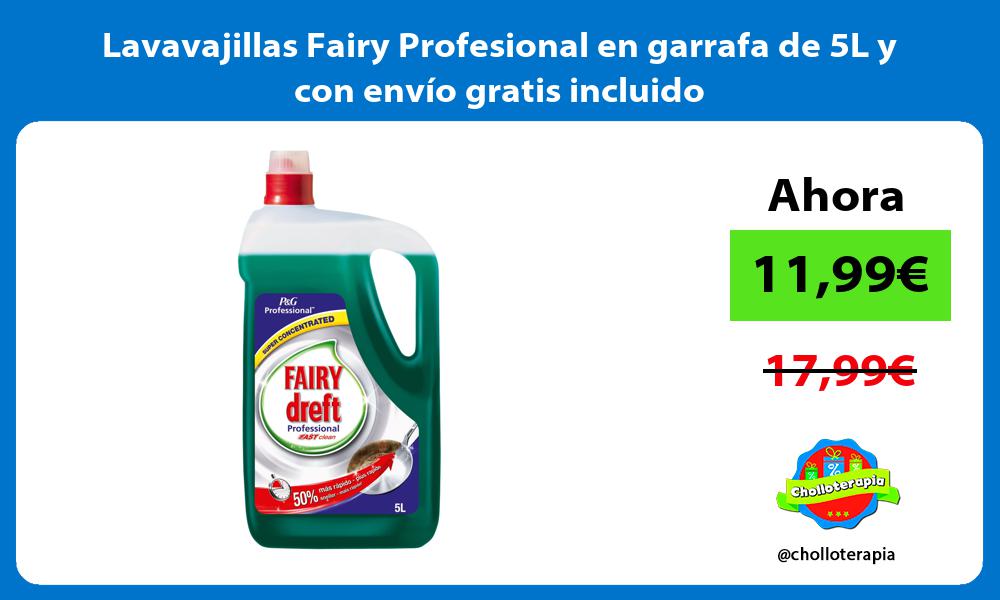 Lavavajillas Fairy Profesional en garrafa de 5L y con envío gratis incluido