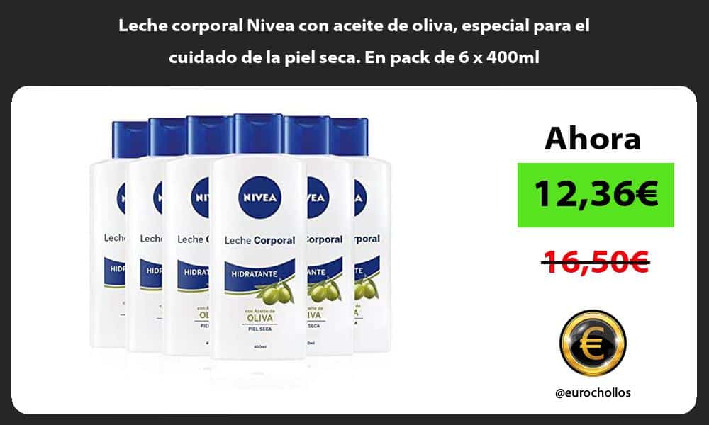 Leche corporal Nivea con aceite de oliva especial para el cuidado de la piel seca En pack de 6 x 400ml