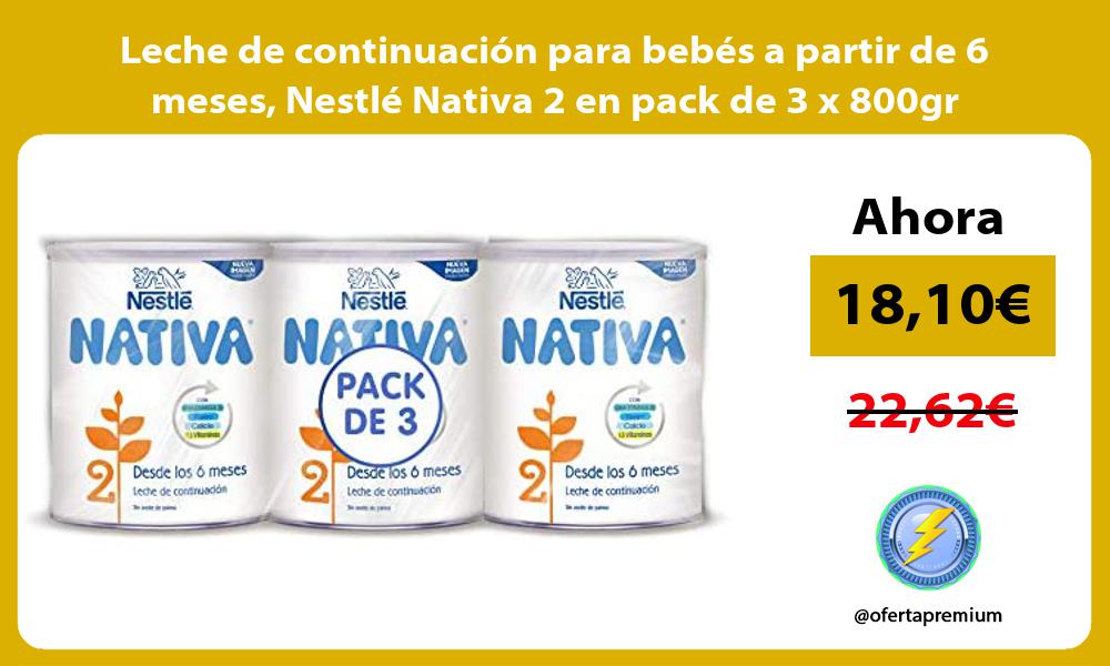 Leche de continuación para bebés a partir de 6 meses Nestlé Nativa 2 en pack de 3 x 800gr