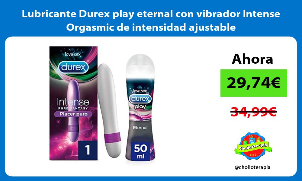 Lubricante Durex play eternal con vibrador Intense Orgasmic de intensidad ajustable