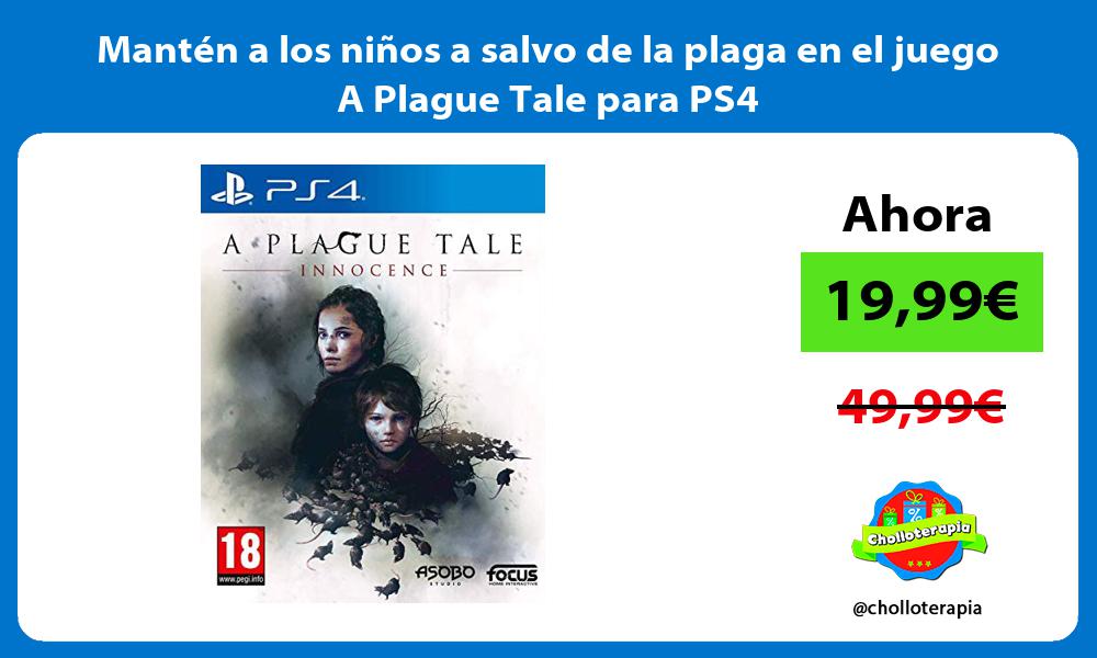Mantén a los niños a salvo de la plaga en el juego A Plague Tale para PS4