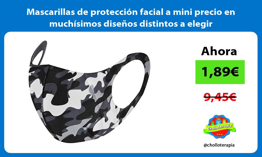 Mascarillas de protección facial a mini precio en muchísimos diseños distintos a elegir