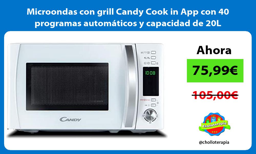 Microondas con grill Candy Cook in App con 40 programas automáticos y capacidad de 20L