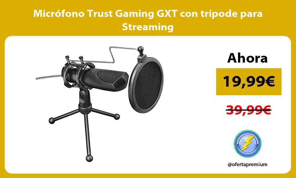 Micrófono Trust Gaming GXT con trípode para Streaming
