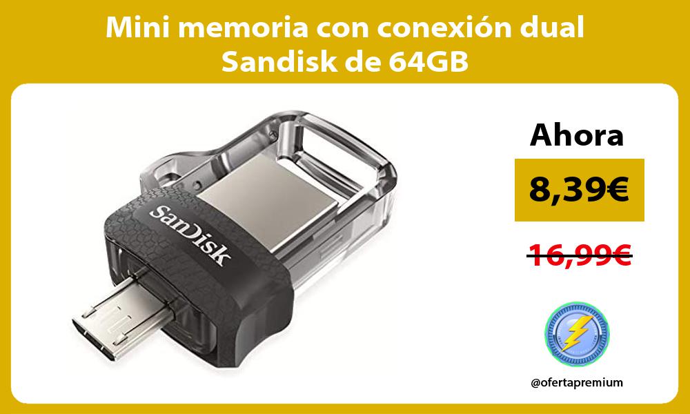 Mini memoria con conexión dual Sandisk de 64GB