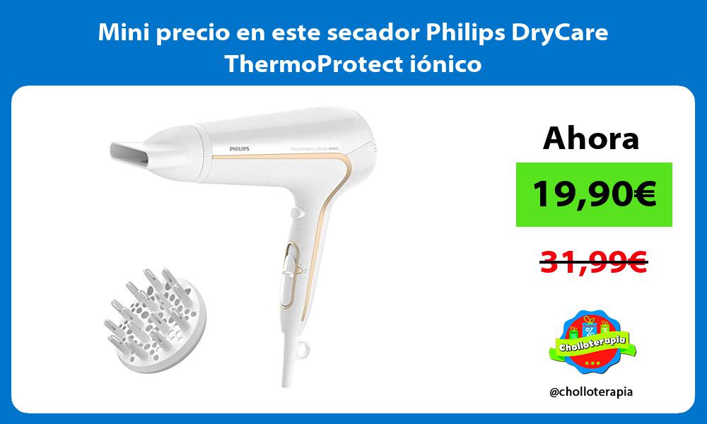 Mini precio en este secador Philips DryCare ThermoProtect iónico