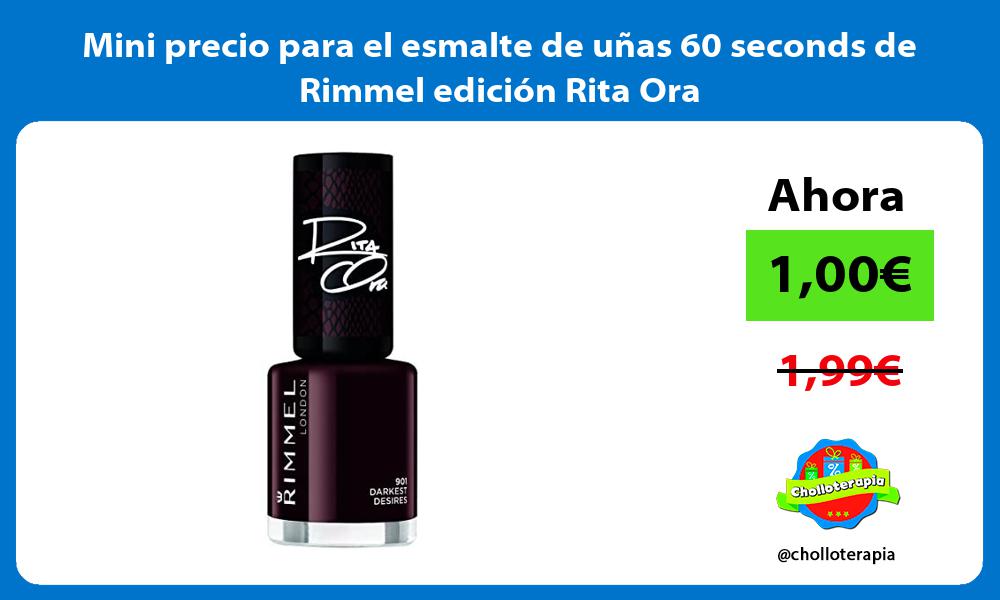 Mini precio para el esmalte de uñas 60 seconds de Rimmel edición Rita Ora