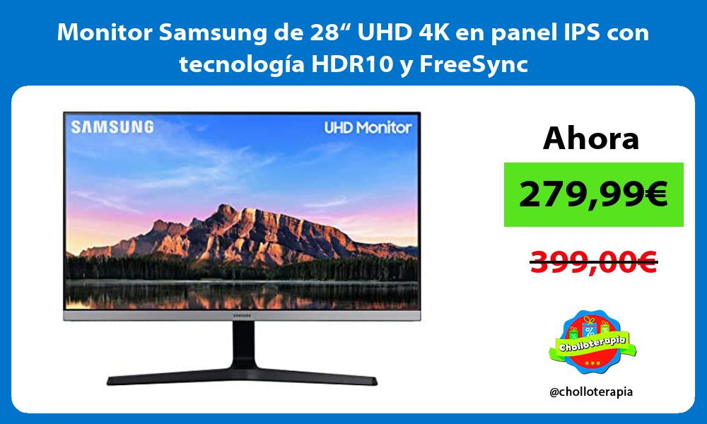 Monitor Samsung de 28“ UHD 4K en panel IPS con tecnología HDR10 y FreeSync