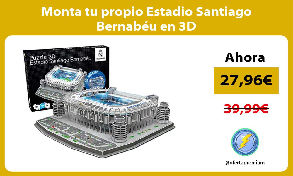 Monta tu propio Estadio Santiago Bernabéu en 3D