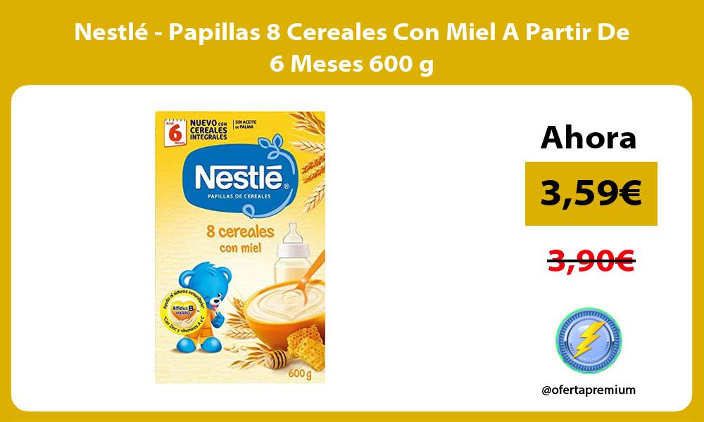 Nestlé Papillas 8 Cereales Con Miel A Partir De 6 Meses 600 g