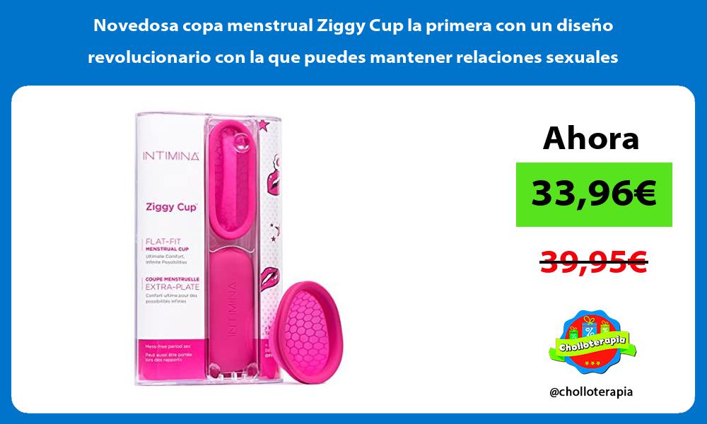 Novedosa copa menstrual Ziggy Cup la primera con un diseño revolucionario con la que puedes mantener relaciones sexuales