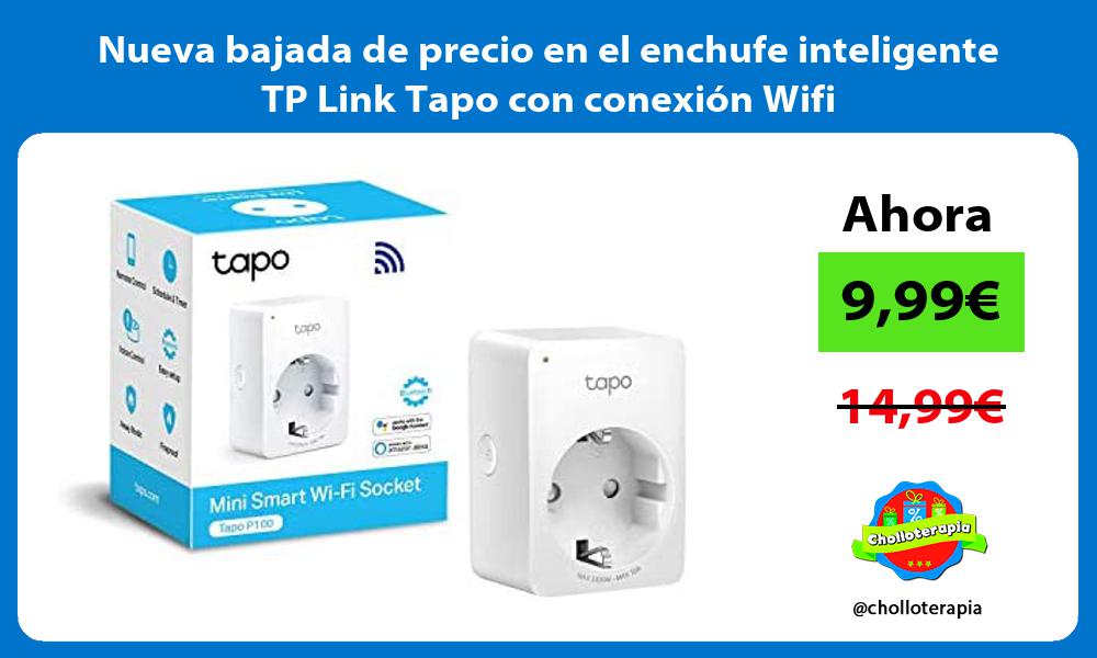 Nueva bajada de precio en el enchufe inteligente TP Link Tapo con conexión Wifi