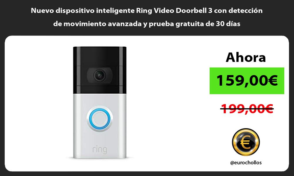 Nuevo dispositivo inteligente Ring Video Doorbell 3 con detección de movimiento avanzada y prueba gratuita de 30 días