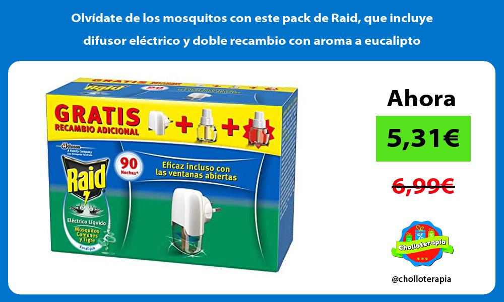 Olvídate de los mosquitos con este pack de Raid que incluye difusor eléctrico y doble recambio con aroma a eucalipto