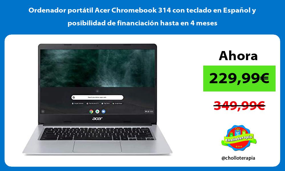 Ordenador portátil Acer Chromebook 314 con teclado en Español y posibilidad de financiación hasta en 4 meses