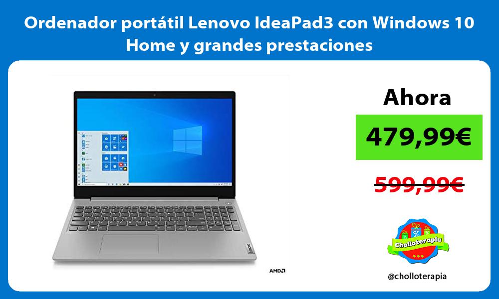 Ordenador portátil Lenovo IdeaPad3 con Windows 10 Home y grandes prestaciones
