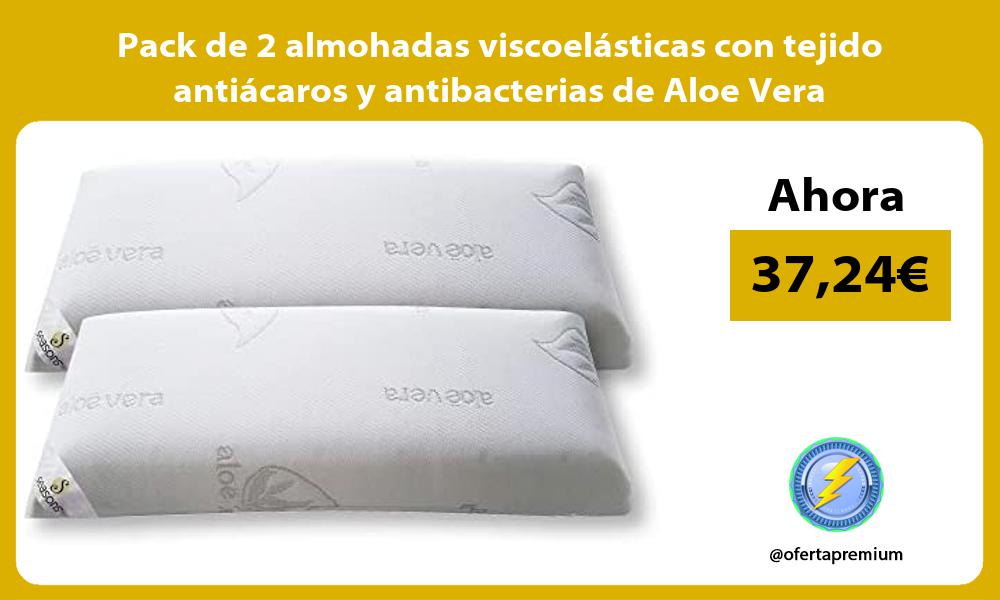 Pack de 2 almohadas viscoelásticas con tejido antiácaros y antibacterias de Aloe Vera