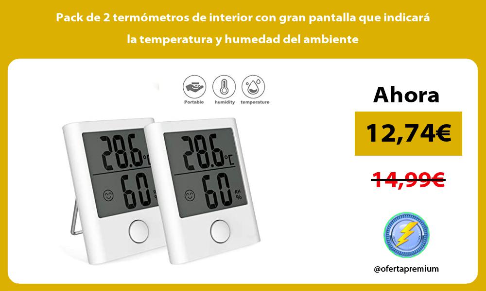 Pack de 2 termómetros de interior con gran pantalla que indicará la temperatura y humedad del ambiente