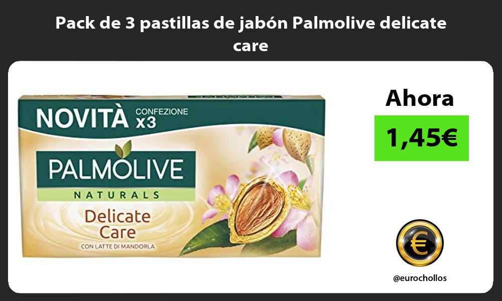 Pack de 3 pastillas de jabón Palmolive delicate care