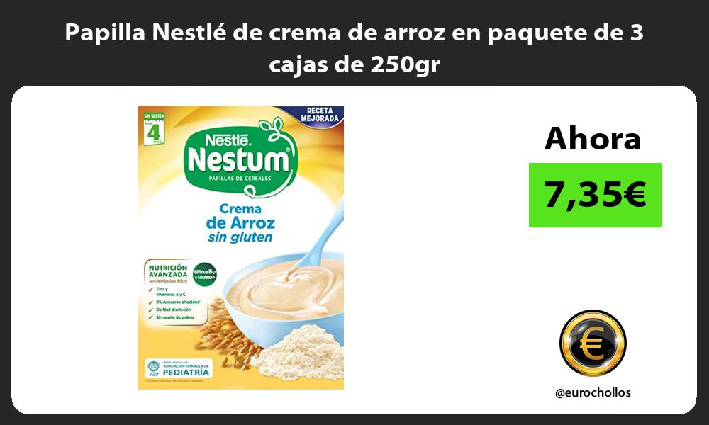 Papilla Nestlé de crema de arroz en paquete de 3 cajas de 250gr