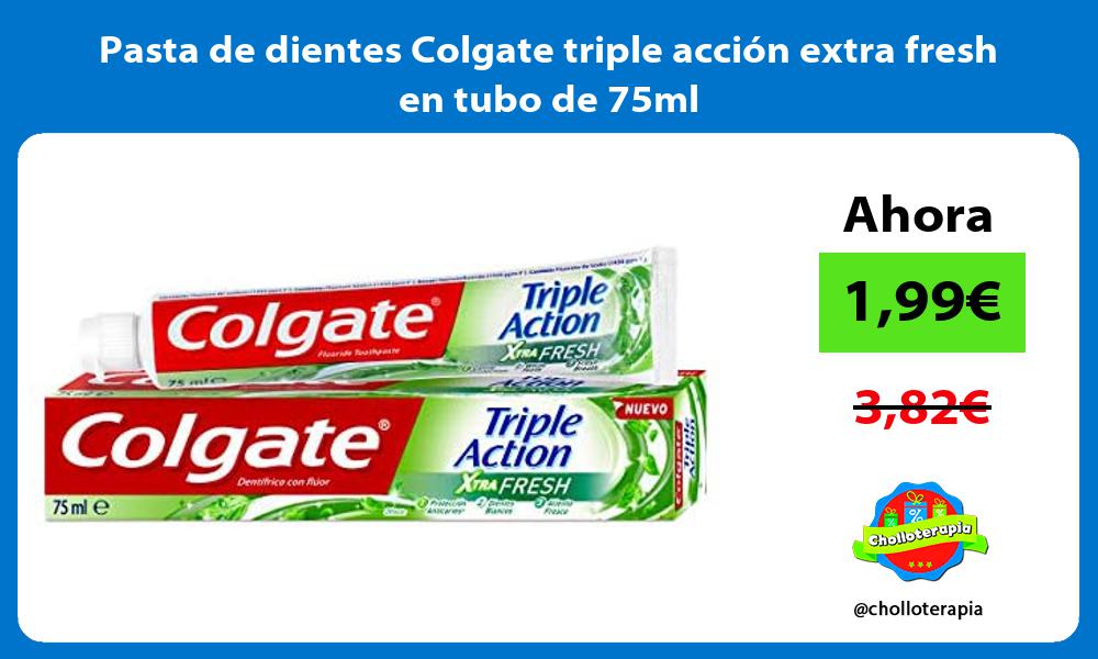 Pasta de dientes Colgate triple acción extra fresh en tubo de 75ml