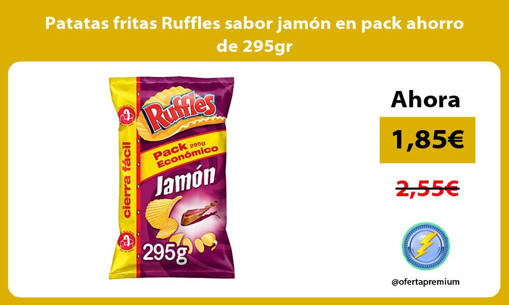 Patatas fritas Ruffles sabor jamón en pack ahorro de 295gr