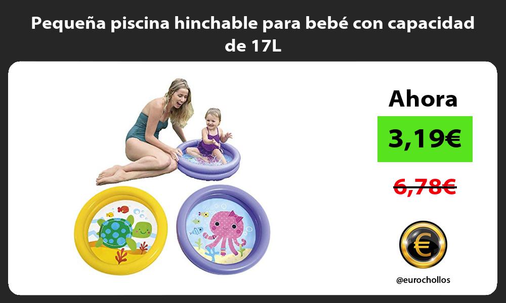 Pequeña piscina hinchable para bebé con capacidad de 17L